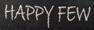 HAPPY FEW
