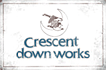 Crescent Down WORKS